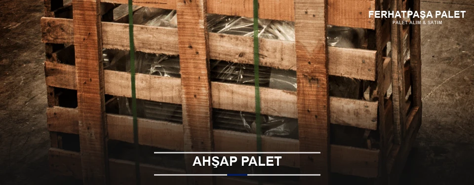 Ferhatpaşa Sanayi Tipi Ahşap Palet