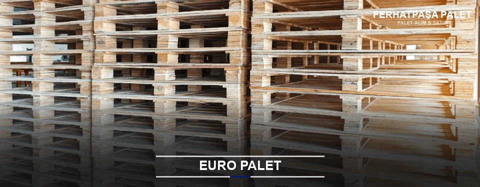 Ferhatpaşa Euro Palet Tedariği Ferhatpaşa Euro Palet Tedariği