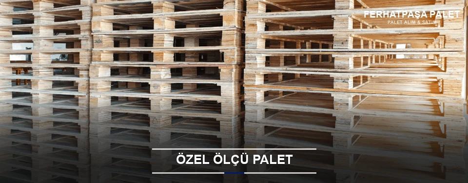 Özel Ölçü Palet